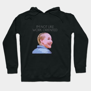 Jamin 90 Day Fiance I'm Not Work Oriented Hoodie